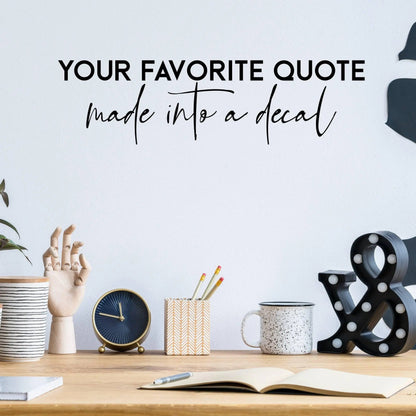Customized vinyl wall decal displaying a personal quote for home decor inspiration.